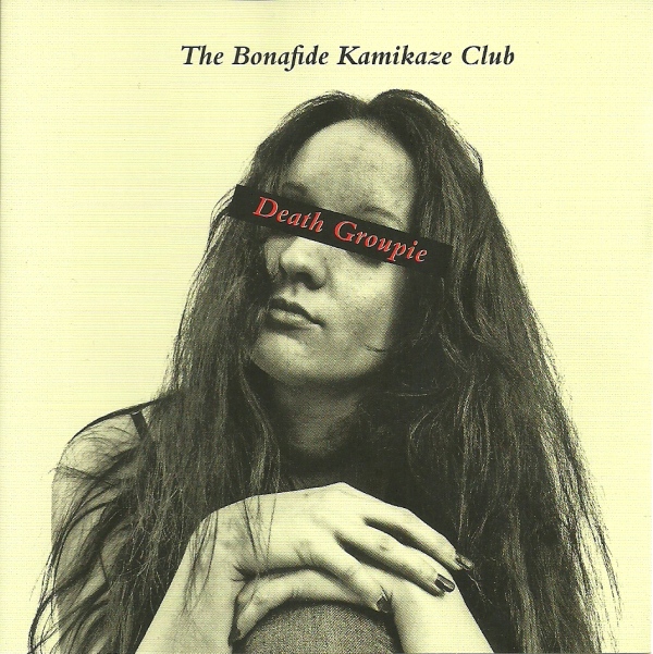 The Bonafide Kamikaze Club - Death Groupie (2008)